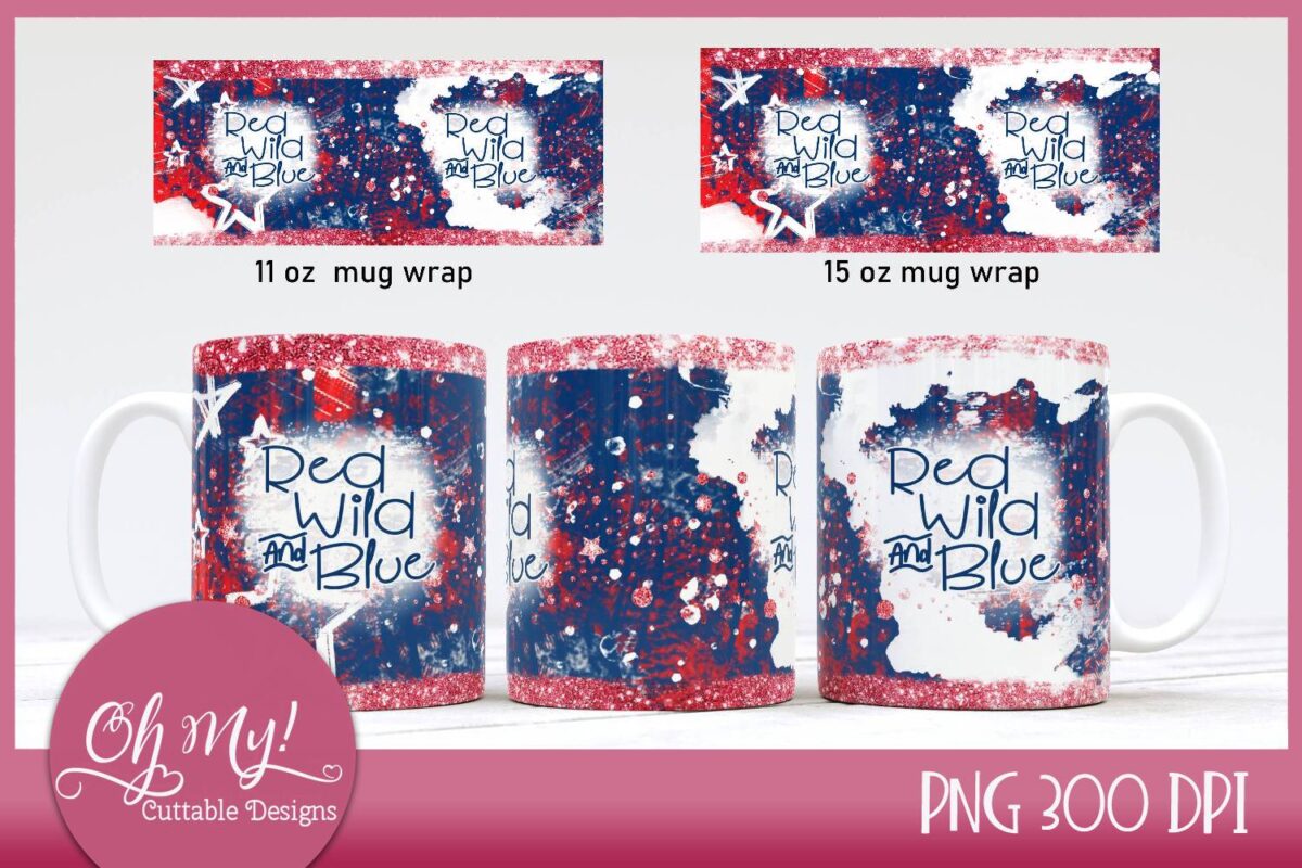 Red Wild And Blue 4th of  July Patriotic Mag Wrap Sublimation Design 11oz 15oz